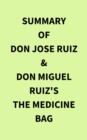 Image for Summary of don Jose Ruiz &amp; don Miguel Ruiz&#39;s The Medicine Bag