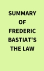 Image for Summary of Frederic Bastiat&#39;s The Law