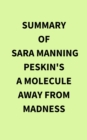 Image for Summary of Sara Manning Peskin&#39;s A Molecule Away from Madness