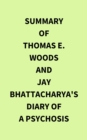 Image for Summary of Thomas E.  Woods and Jay Bhattacharya&#39;s Diary of a Psychosis