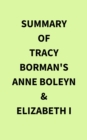 Image for Summary of Tracy Borman&#39;s Anne Boleyn &amp; Elizabeth I