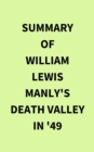 Image for Summary of William Lewis Manly&#39;s Death Valley in &#39;49