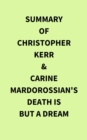 Image for Summary of Christopher Kerr &amp; Carine Mardorossian&#39;s Death Is But a Dream