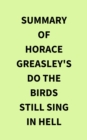 Image for Summary of Horace Greasley&#39;s Do the Birds Still Sing in Hell