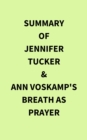 Image for Summary of Jennifer Tucker &amp; Ann Voskamp&#39;s Breath as Prayer