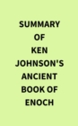 Image for Summary of Ken Johnson&#39;s Ancient Book of Enoch