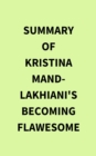Image for Summary of Kristina Mand-Lakhiani&#39;s Becoming Flawesome