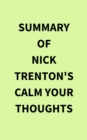 Image for Summary of Nick Trenton&#39;s Calm Your Thoughts