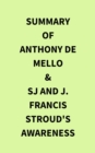 Image for Summary of Anthony de Mello &amp; SJ and J. Francis Stroud&#39;s Awareness