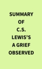 Image for Summary of C.S.Lewis&#39;s A Grief Observed