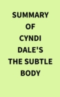 Image for Summary of Cyndi Dale&#39;s The Subtle Body