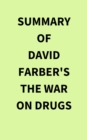 Image for Summary of David Farber&#39;s The War on Drugs