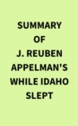 Image for Summary of J. Reuben Appelman&#39;s While Idaho Slept