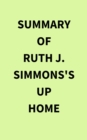Image for Summary of Ruth J. Simmons&#39;s Up Home