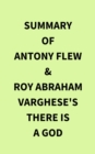 Image for Summary of Antony Flew &amp; Roy Abraham Varghese&#39;s There Is a God