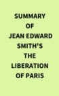 Image for Summary of Jean Edward Smith&#39;s The Liberation of Paris
