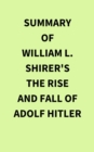 Image for Summary of William L. Shirer&#39;s The Rise and Fall of Adolf Hitler