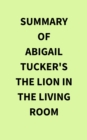 Image for Summary of Abigail Tucker&#39;s The Lion in the Living Room