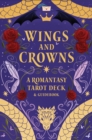 Image for Wings and Crowns: A Romantasy Tarot Deck and Guidebook