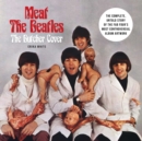 Image for Meat the Beatles: The Butcher Cover : The Complete, Untold Story of the Fab Four's Most Controversial Album Artwork