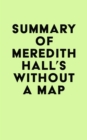 Image for Summary of Meredith Hall&#39;s Without a Map
