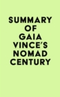 Image for Summary of Gaia Vince&#39;s Nomad Century