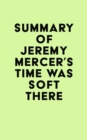 Image for Summary of Jeremy Mercer&#39;s Time Was Soft There