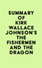 Image for Summary of Kirk Wallace Johnson&#39;s The Fishermen and the Dragon