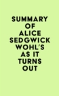 Image for Summary of Alice Sedgwick Wohl&#39;s As It Turns Out