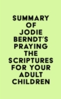 Image for Summary of Jodie Berndt&#39;s Praying the Scriptures for Your Adult Children