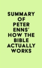 Image for Summary of Peter Enns&#39;s How the Bible Actually Works