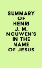 Image for Summary of Henri J. M. Nouwen&#39;s In the Name of Jesus