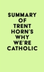 Image for Summary of Trent Horn&#39;s Why We&#39;re Catholic