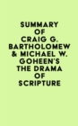 Image for Summary of Craig G. Bartholomew &amp; Michael W. Goheen&#39;s The Drama of Scripture