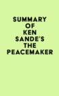 Image for Summary of Ken Sande&#39;s The Peacemaker