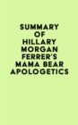 Image for Summary of Hillary Morgan Ferrer&#39;s Mama Bear Apologetics(TM)