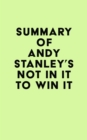 Image for Summary of Andy Stanley&#39;s Not in It to Win It