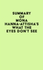 Image for Summary of Mona Hanna-Attisha&#39;s What the Eyes Don&#39;t See