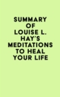 Image for Summary of Louise L. Hay&#39;s Meditations to Heal Your Life