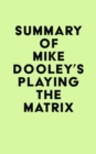 Image for Summary of Mike Dooley&#39;s Playing the Matrix
