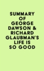 Image for Summary of George Dawson &amp; Richard Glaubman&#39;s Life Is So Good