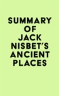 Image for Summary of Jack Nisbet&#39;s Ancient Places