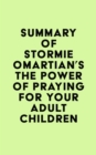 Image for Summary of Stormie Omartian&#39;s The Power of Praying(R) for Your Adult Children
