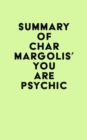 Image for Summary of Char Margolis&#39;s You Are Psychic