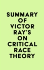 Image for Summary of Victor Ray&#39;s On Critical Race Theory