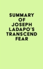 Image for Summary of Joseph Ladapo&#39;s Transcend Fear