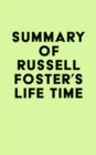 Image for Summary of Russell Foster&#39;s Life Time