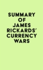 Image for Summary of James Rickards&#39;s Currency Wars
