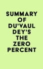 Image for Summary of Du&#39;Vaul Dey&#39;s The ZERO Percent