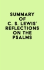 Image for Summary of C. S. Lewis&#39;s Reflections on the Psalms